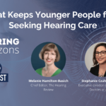Stephanie Czuhajewski on What Keeps Younger People from Seeking Hearing Care